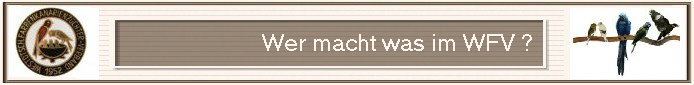 Wer macht was im WFV ?                          